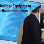 Medical Equipment Business Ideas in nigeria